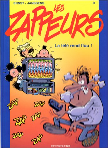 Les zappeurs. Vol. 9. La télé rend flou