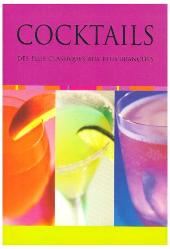 Cocktails : des plus classiques aux plus branchés