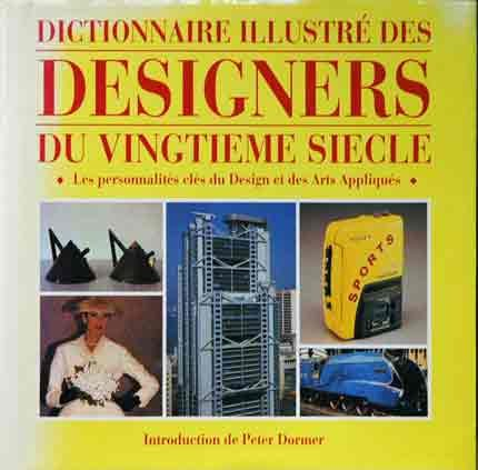 dictionnaire illustre des designers du vingtieme siecle,,les personnalites cles du design et des art