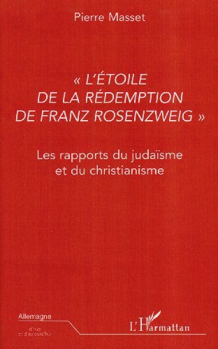 L'étoile de la rédemption de Franz Rozenzweig : les rapports du judaïsme et du christianisme