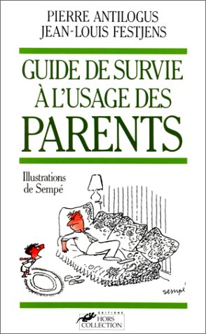 Le Guide de survie à l'usage des parents