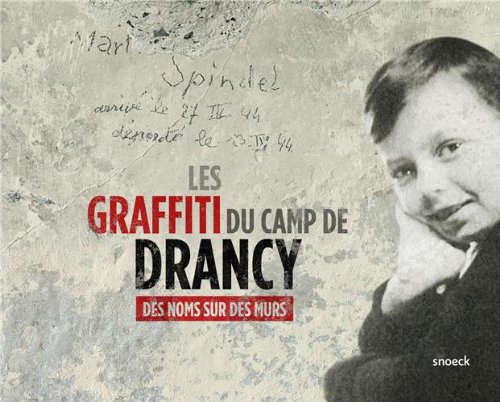 Les graffiti du camp de Drancy : des noms sur les murs