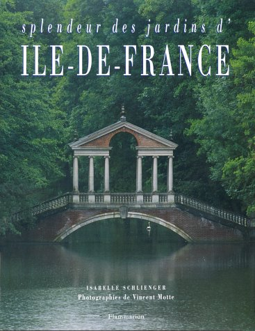 Splendeur des jardins d'Ile-de-France