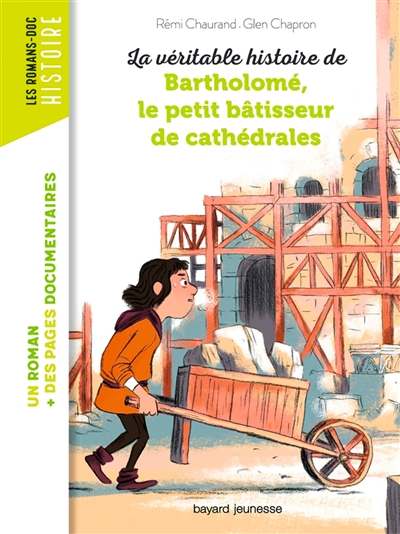 La véritable histoire de Bartholomé, le petit bâtisseur de cathédrales