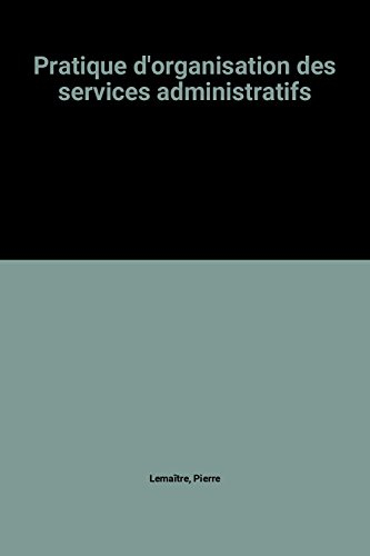 Pratique d'organisation des services administratifs