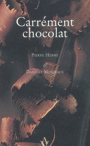 Carrément chocolat - Pierre Hermé, Danielle Monteaux