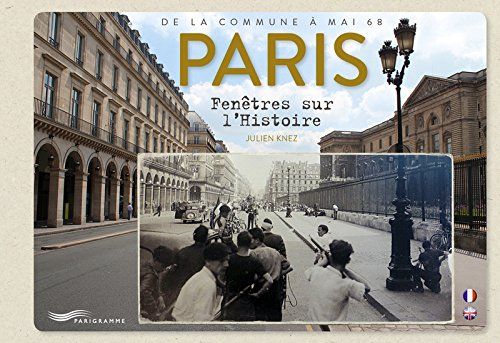 Paris : fenêtres sur l'Histoire : de la Commune à mai 68. Paris : a frame for History