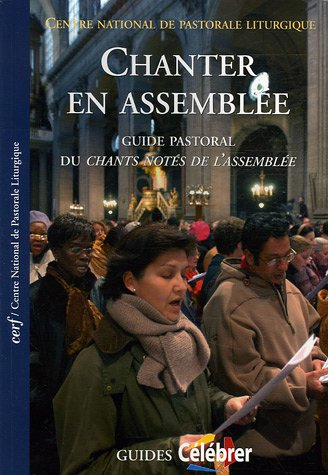 Chanter en assemblée : guide pastoral du CNA