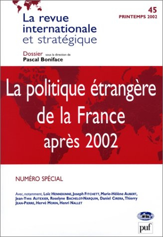 Revue internationale et stratégique, n° 45. La politique étrangère de la France après 2002