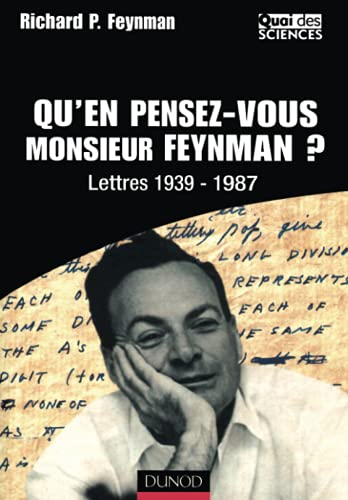 Qu'en pensez-vous monsieur Feynman ? : lettres 1939-1987