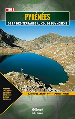 Pyrénées. Vol. 1. De la Méditerranée au col de Puymorens