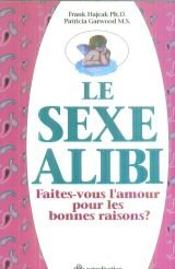 Le sexe alibi : faites-vous l'amour pour les bonnes raisons?