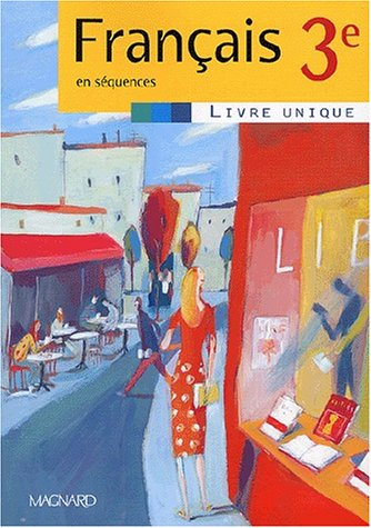 Français en séquences, 3e : livre unique