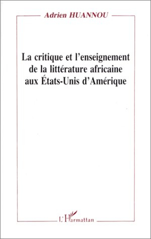 La Critique et l'enseignement de la littérature africaine aux Etats-Unis d'Amérique