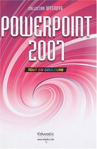 PowerPoint 2007 : tout en couleurs