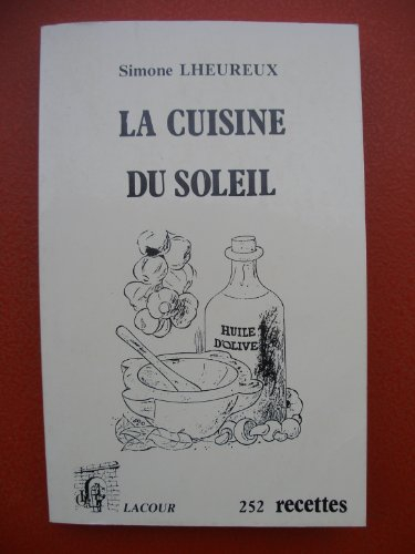 la cuisine du soleil entre provence et languedoc: 252 recettes
