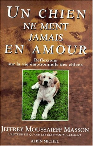 Un chien ne ment jamais en amour : réflexions sur la vie émotionnelle des chiens