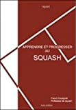 Apprendre et progresser au squash : Sport