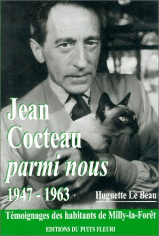 Jean Cocteau parmi nous 1947-1963 : témoignages des habitants de Milly-la-Forêt