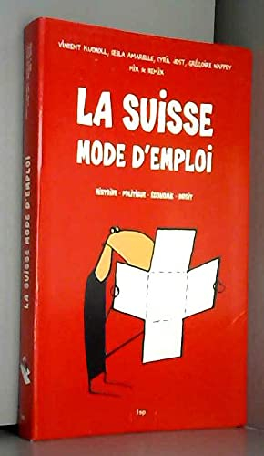 LA SUISSE MODE D'EMPLOI