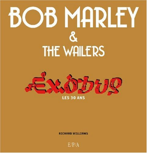 Bob Marley & the Wailers : Exodus, les 30 ans