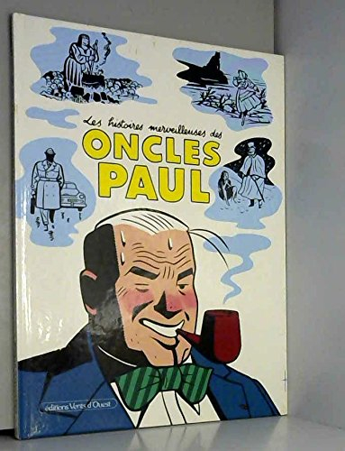 Les Histoires merveilleuses des Oncles Paul : la pipe était culottée de l'intérieur