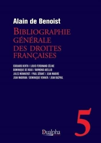 Bibliographie générale des droites françaises. Vol. 5. Edouard Berth, Louis-Ferdinand Céline, Domini