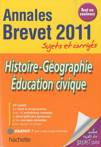 Histoire-géographie, éducation civique : annales brevet 2011, sujets et corrigés
