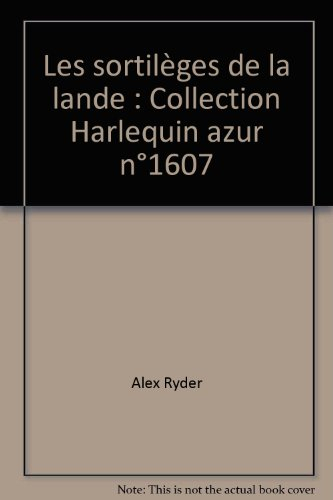 les sortilèges de la lande : collection harlequin azur n,1607
