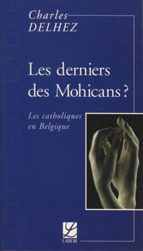 Le dernier des Mohicans : les catholiques en Belgique