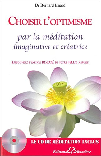 Choisir l'optimisme par la méditation imaginative et créatrice