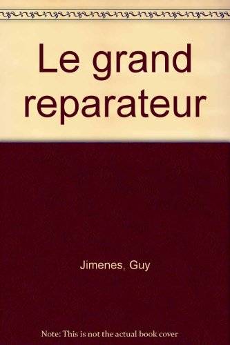 Le Grand réparateur