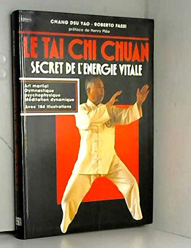 Le tai chi chuan : Secret de l'énergie vitale