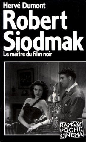 Robert Siodmak, le maître du film noir