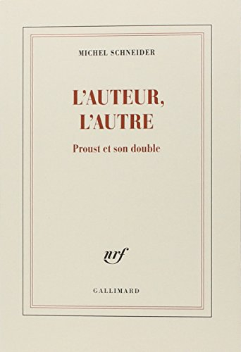L'auteur, l'autre : Proust et son double