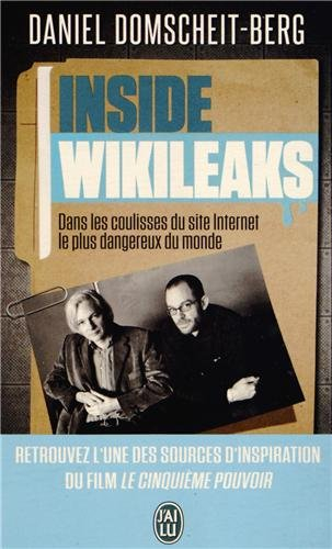 Inside WikiLeaks : dans les coulisses du site Internet le plus dangereux du monde