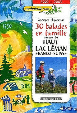 30 balades en famille autour du haut lac Léman franco-suisse
