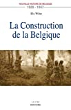 La construction de la belgique (1828-1847)