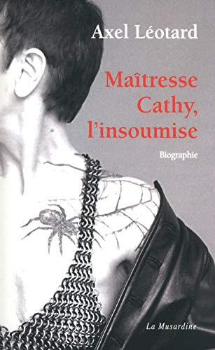 Maîtresse Cathy, l'insoumise : biographie