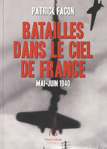 Batailles dans le ciel de France : mai-juin 1940