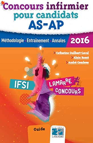 Concours infirmier pour candidats AS-AP 2016 : méthodologie, entraînement, annales