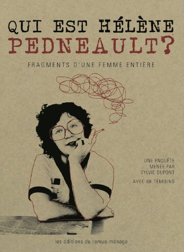 Qui Est Helene Pedneault? : Fragments d'une Femme Entiere