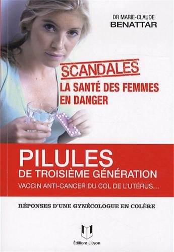 Pilules de 3e génération, vaccin anti-cancer du col de l'utérus... : la santé des femmes en danger :