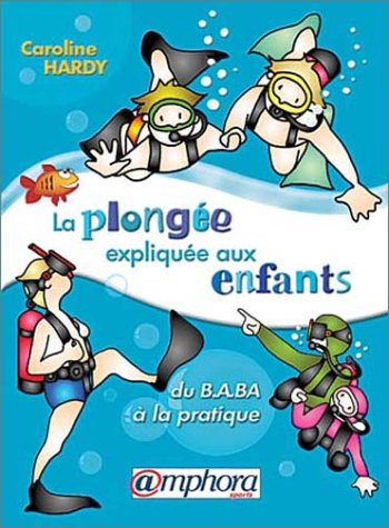 La plongée expliquée aux enfants : du B.A.BA à la pratique