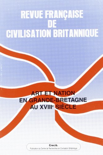 Revue française de civilisation britannique, n° 13-4. Art et nation en Grande-Bretagne au XVIIIe siè