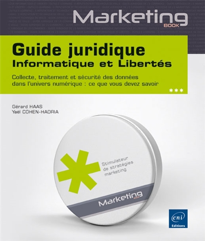 Guide juridique Informatique et libertés : collecte, traitement et sécurité des données dans l'unive