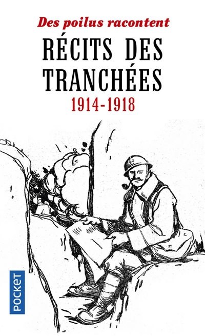 Récits des tranchées, 1914-1918 : des poilus racontent