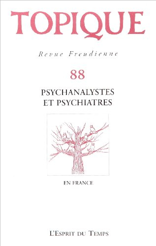 Topique, n° 88. Psychanalystes et psychiatres en France