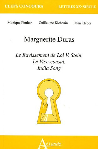 Marguerite Duras : Le ravissement de Lol V. Stein, Le vice-consul, India song