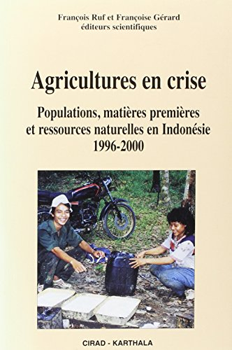 Agricultures en crise : populations, matières premières et ressources naturelles en Indonésie : 1996